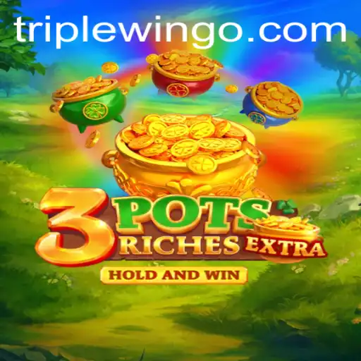 Exploring the Thrills of 3potsExtra: Discover the Triplewin Experience