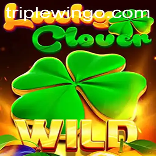 Exploring the Excitement of LuckyClover: A Comprehensive Guide to TripleWin