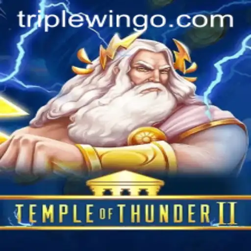 TempleofThunderII: A Thrilling Adventure for Triplewin Enthusiasts